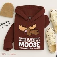 Moose Alaska Always Be Yourself Unless You Can Be A Moose Hoodie thumb 4