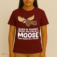 Moose Alaska Always Be Yourself Unless You Can Be A Moose T-Shirt thumb 4