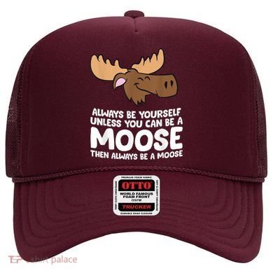 Moose Alaska Always Be Yourself Unless You Can Be A Moose Hat