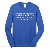 Make America A Democracy Again Gift Long Sleeve Shirt thumb 0
