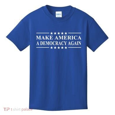 Make America A Democracy Again Gift Kids T-Shirt