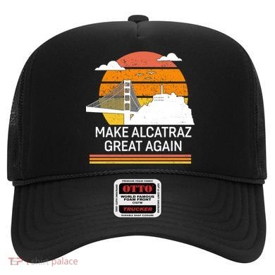 Make America Alcatraz Great Again Hat