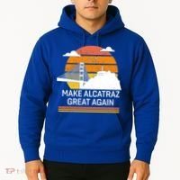 Make America Alcatraz Great Again Hoodie thumb 2