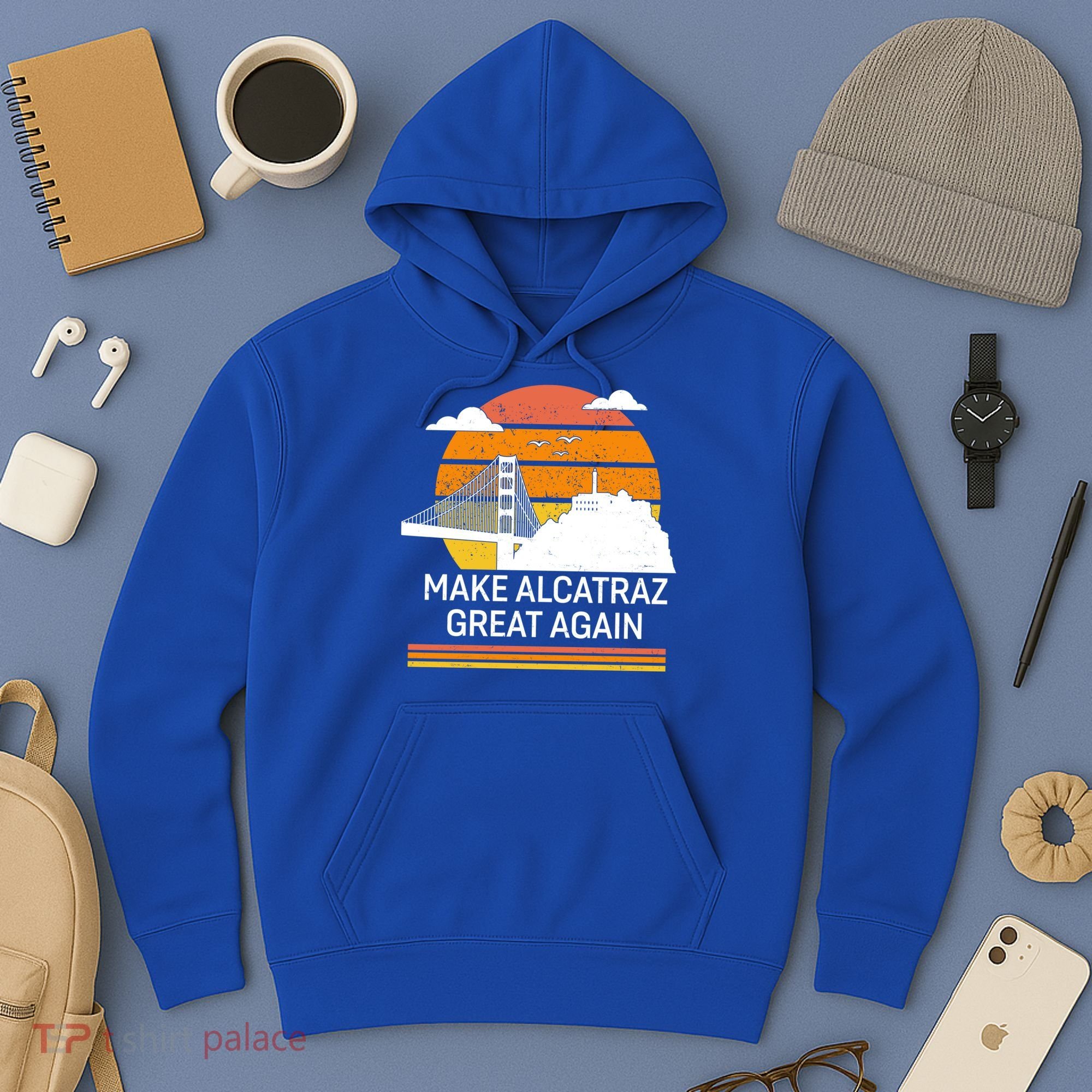 Make America Alcatraz Great Again Hoodie