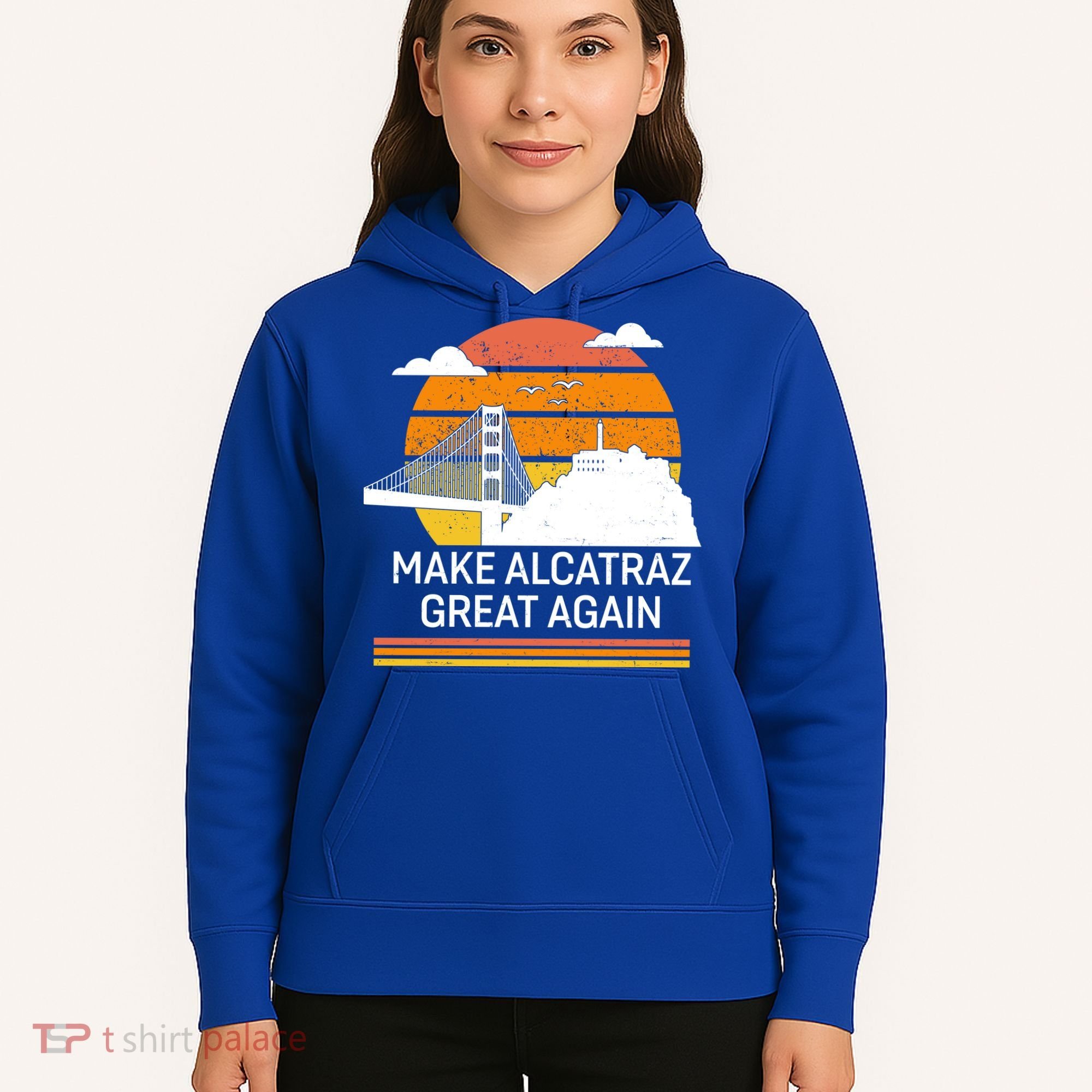 Make America Alcatraz Great Again Hoodie