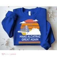 Make America Alcatraz Great Again Sweatshirt thumb 2