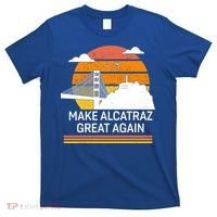 Make America Alcatraz Great Again T-Shirt thumb 0