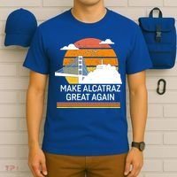 Make America Alcatraz Great Again T-Shirt thumb 6