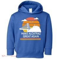 Make America Alcatraz Great Again Toddler Hoodie thumb 0