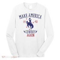 Makes America A Cowboy Again Western Life Country Long Sleeve Shirt thumb 0