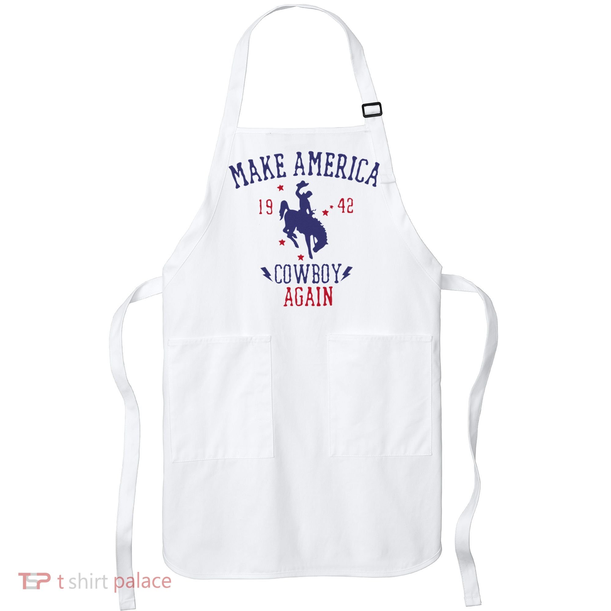 Makes America A Cowboy Again Western Life Country Apron