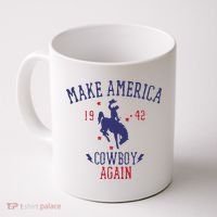 Makes America A Cowboy Again Western Life Country Coffee Mug thumb 0