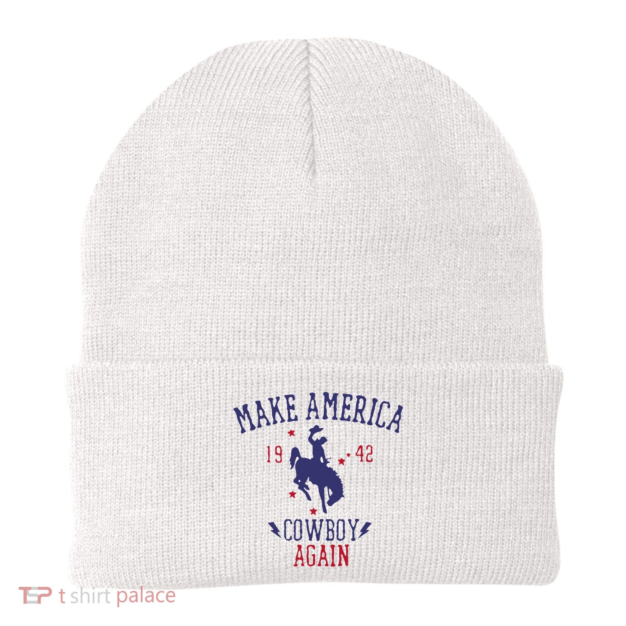 Makes America A Cowboy Again Western Life Country Beanie