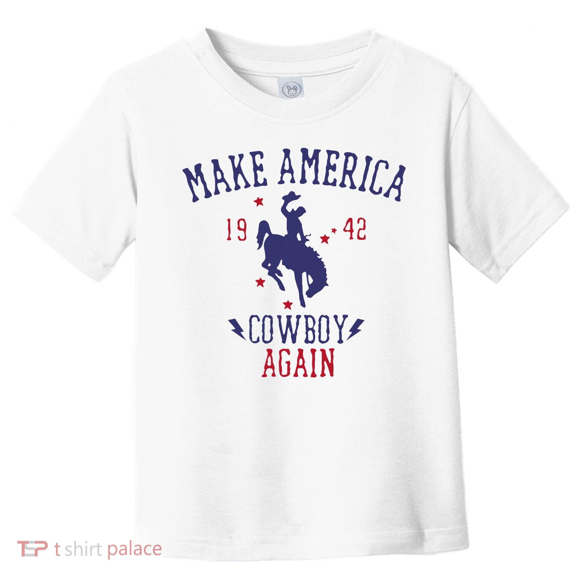 Makes America A Cowboy Again Western Life Country Toddler T-Shirt