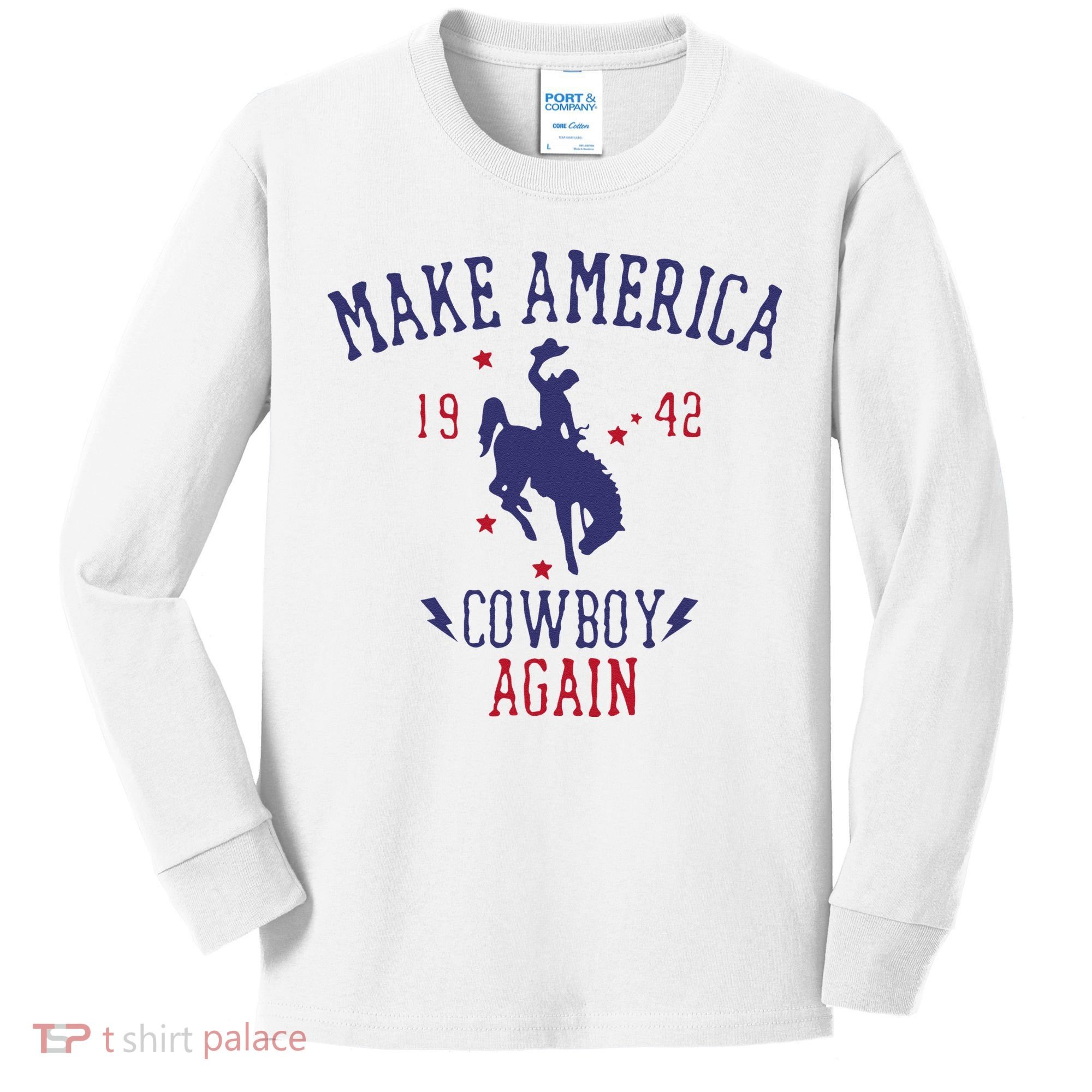 Makes America A Cowboy Again Western Life Country Kids Long Sleeve Shirt