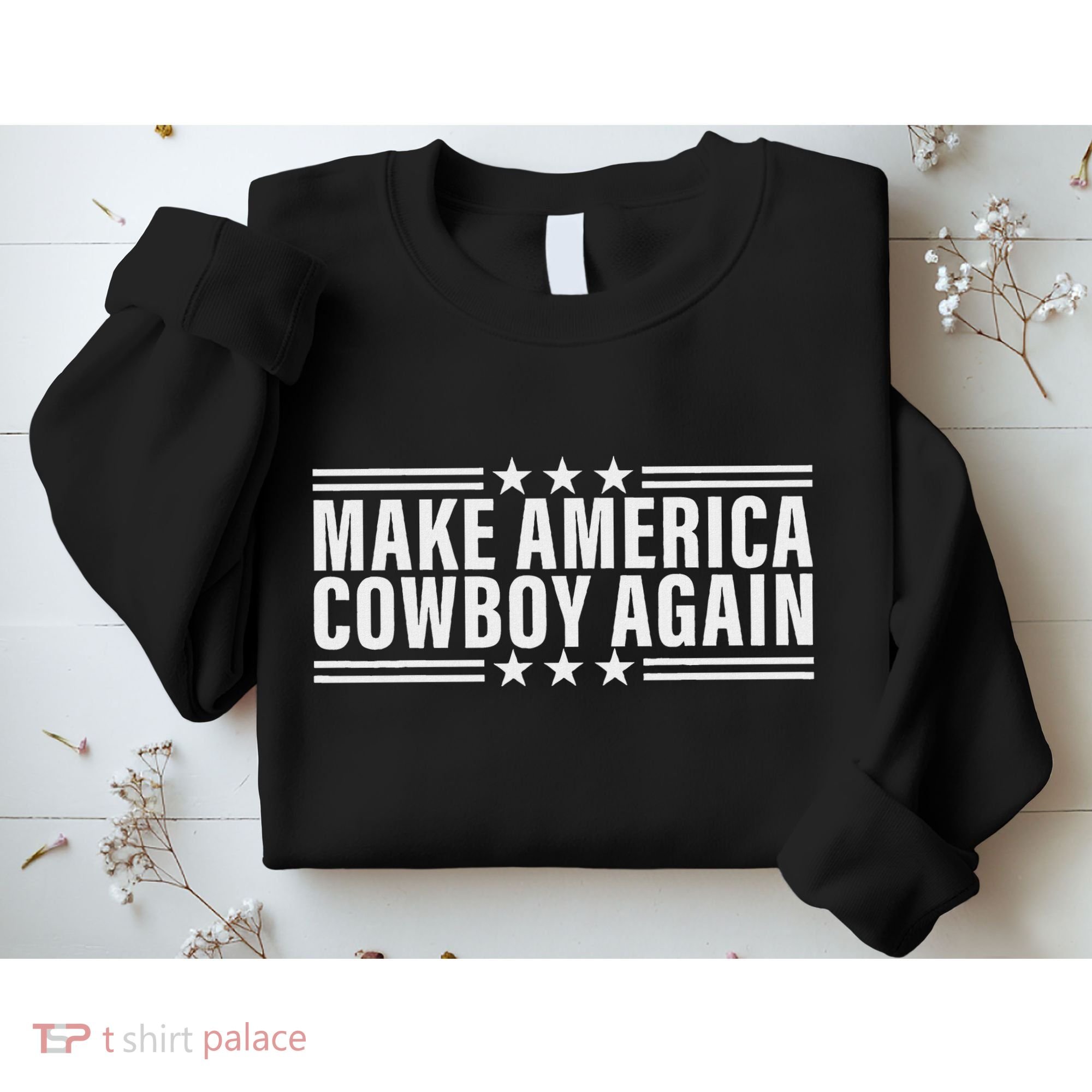 Makes America A Cowboy Again Sweatshirt