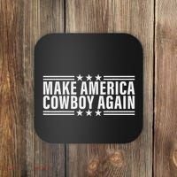 Makes America A Cowboy Again Coaster thumb 0