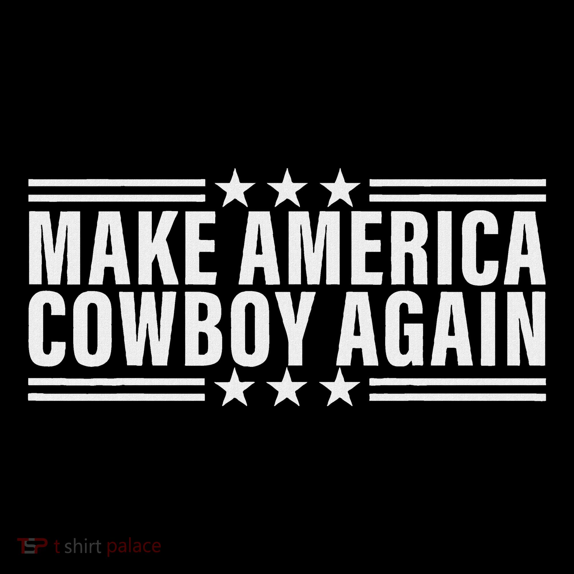 Makes America A Cowboy Again Coaster