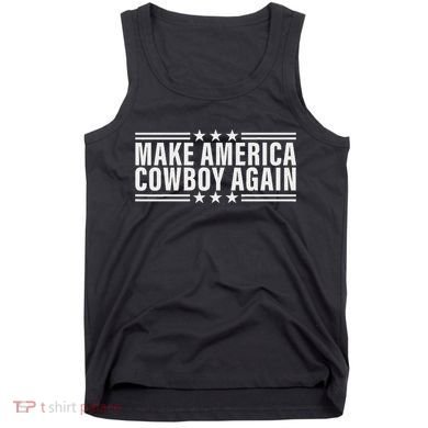 Makes America A Cowboy Again Tank Top