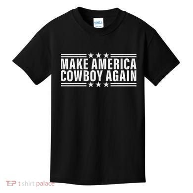 Makes America A Cowboy Again Kids T-Shirt