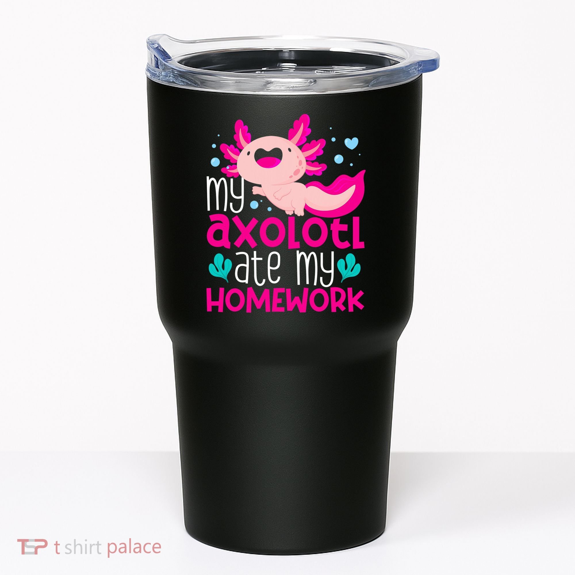 My Axolotl Ate My Homework | Gimmick | Kawaii | Axolotl Tumbler