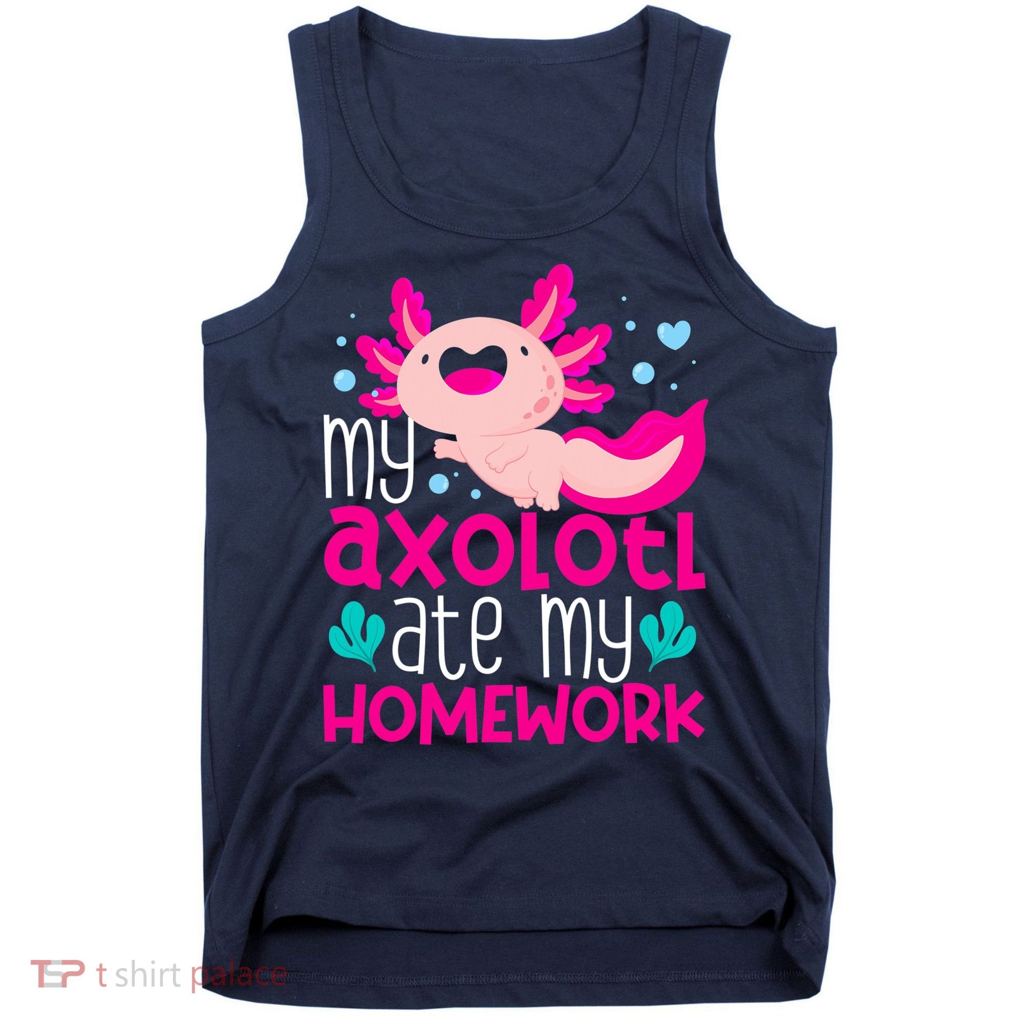 My Axolotl Ate My Homework | Gimmick | Kawaii | Axolotl Tank Top