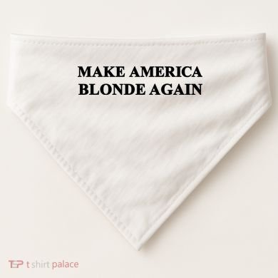 Make America Blonde Again USA-Made Doggie Bandana