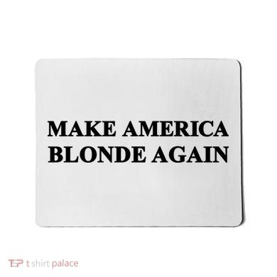Make America Blonde Again Mousepad