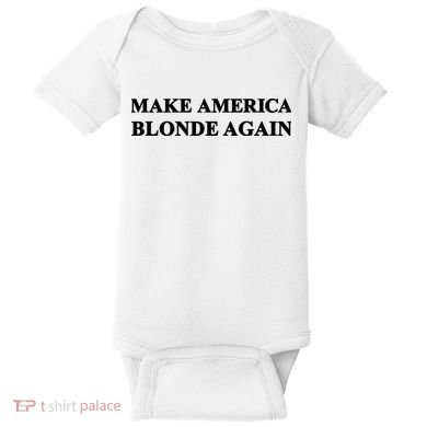 Make America Blonde Again Baby Bodysuit