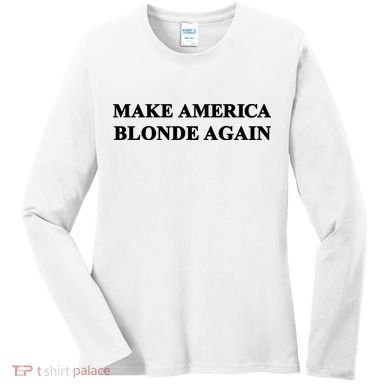 Make America Blonde Again Women's Long Sleeve Shirt