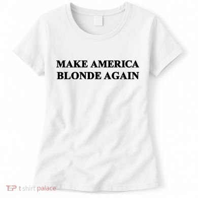 Make America Blonde Again Women's T-Shirt