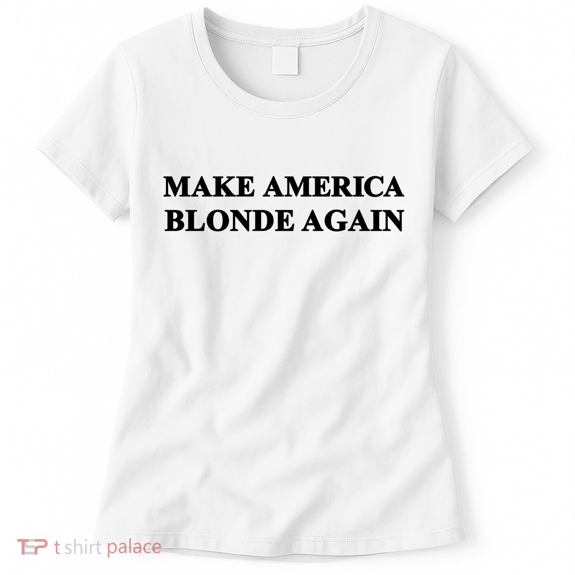 Make America Blonde Again Women's T-Shirt