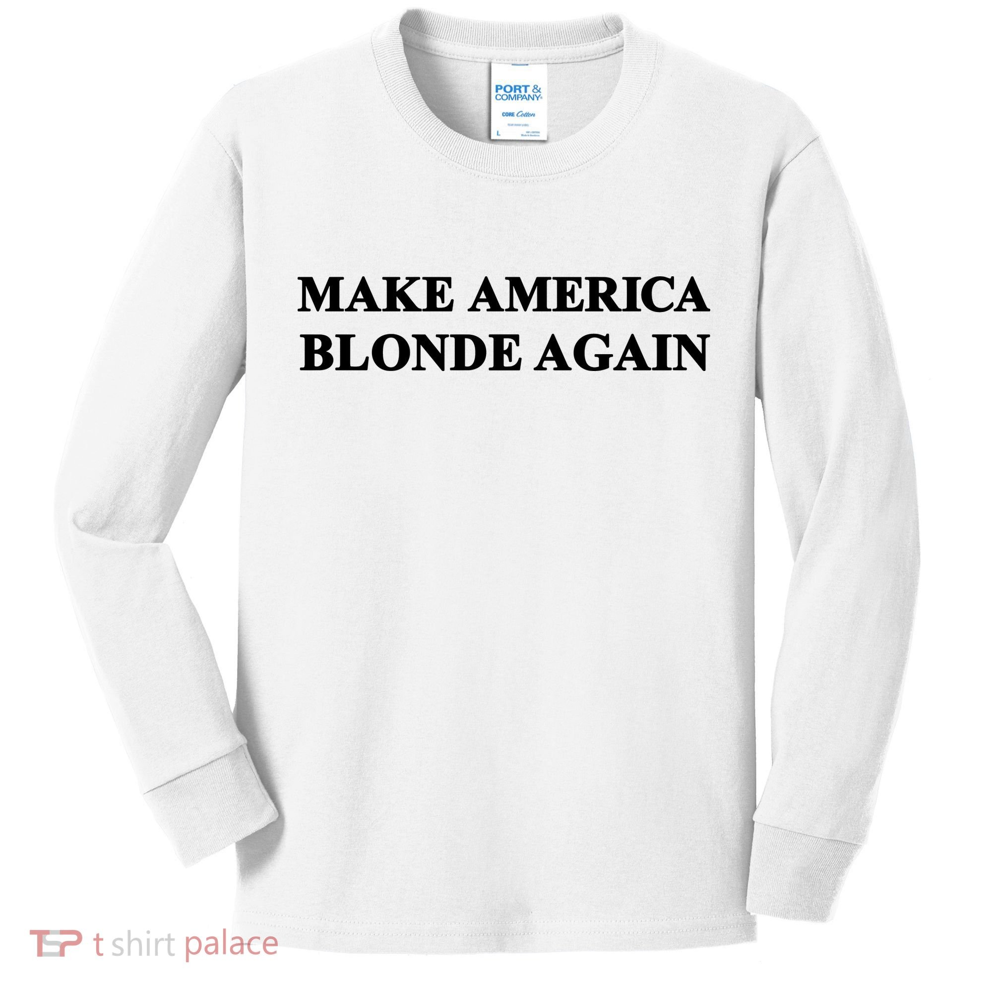 Make America Blonde Again Kids Long Sleeve Shirt
