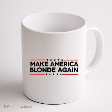 Make America Blonde Again Coffee Mug back