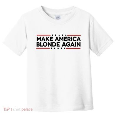 Make America Blonde Again Toddler T-Shirt
