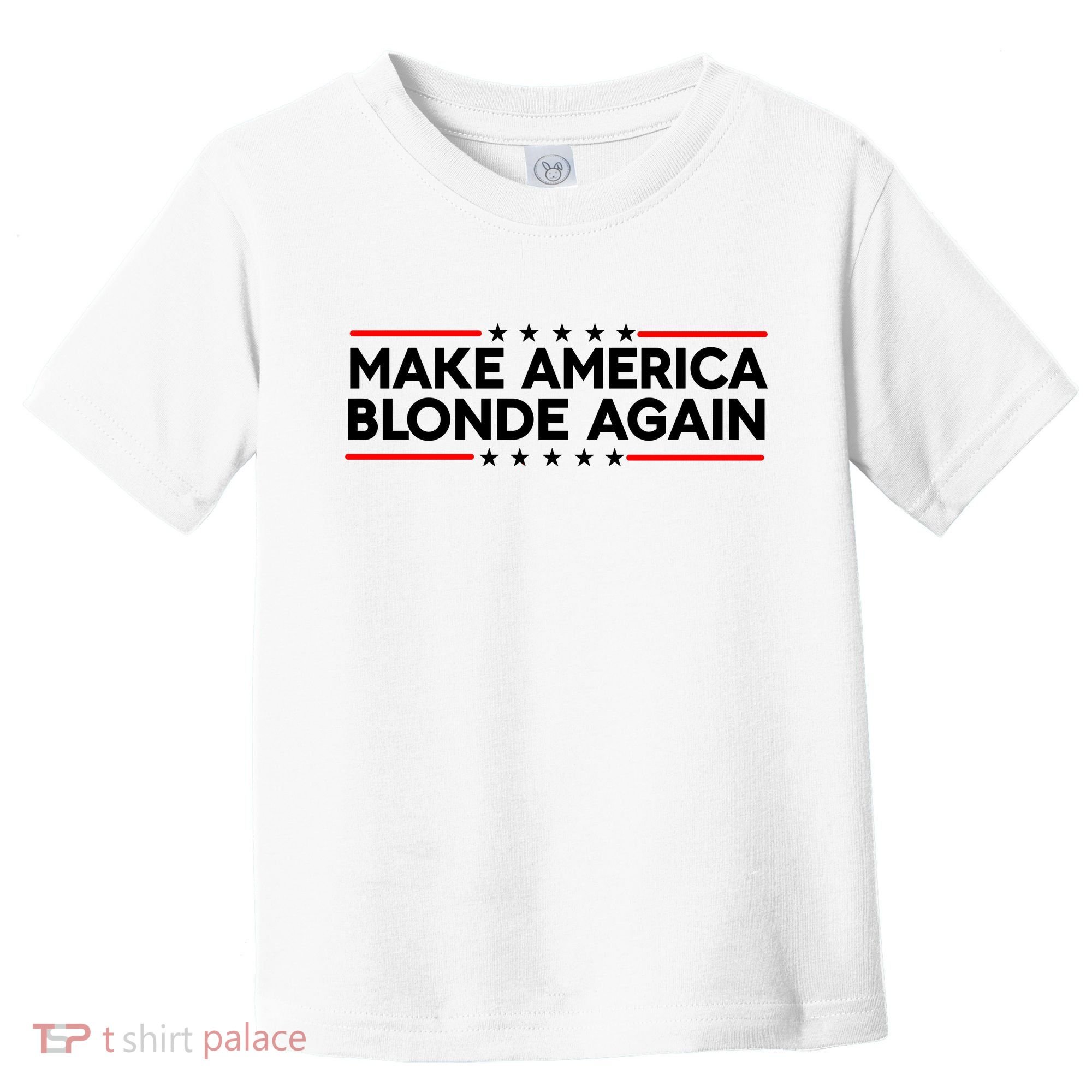 Make America Blonde Again Toddler T-Shirt