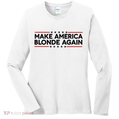 Make America Blonde Again Women's Long Sleeve Shirt