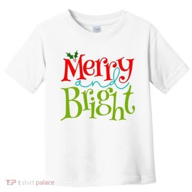 Merry And Bright Christmas Holiday Festive Toddler T-Shirt