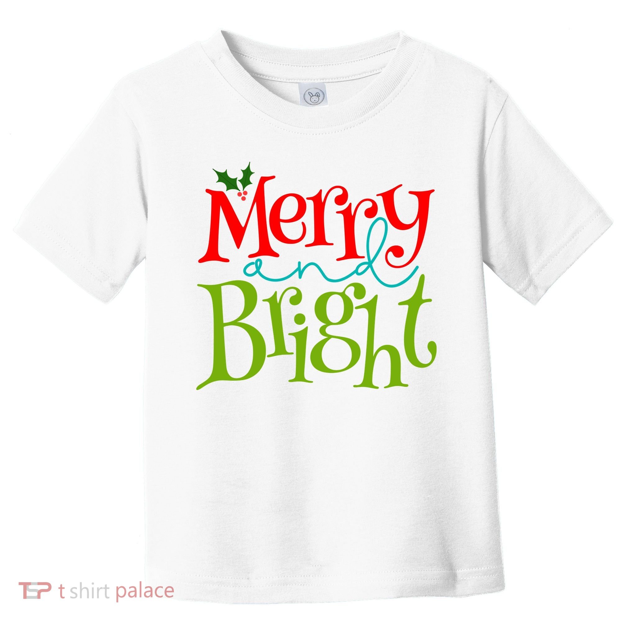 Merry And Bright Christmas Holiday Festive Toddler T-Shirt