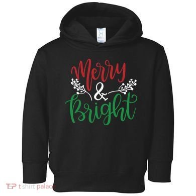 Merry And Bright Christmas Holiday Season Toddler Hoodie