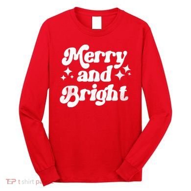 Merry And Bright Christmas Long Sleeve Shirt