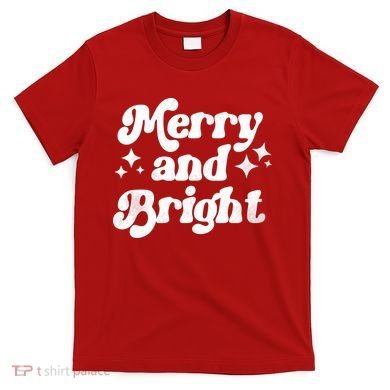 Merry And Bright Christmas T-Shirt
