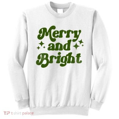 Merry And Bright Sweatshirt