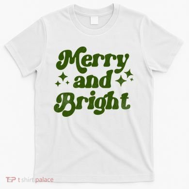 Merry And Bright T-Shirt