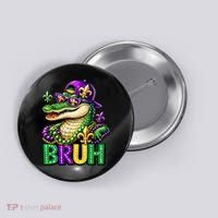 Mardigator Alligator Bruh Mardi Gras Button thumb 0