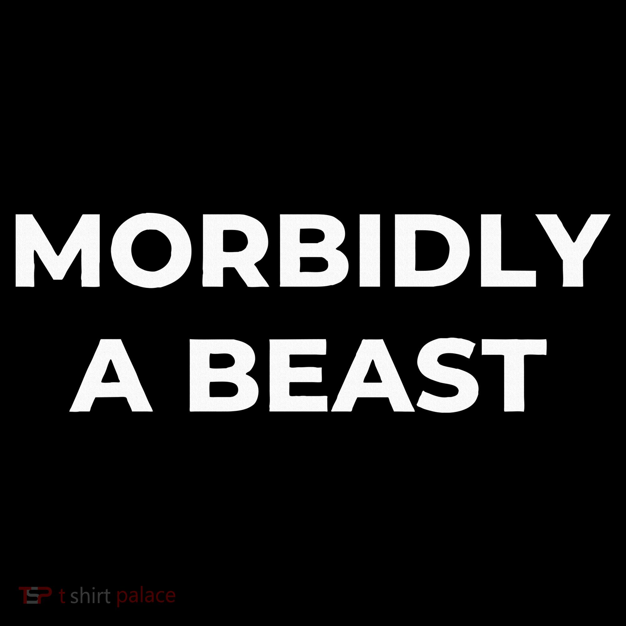Morbidly A Beast Funny Saying Sarcastic Novelty Women's Hoodie