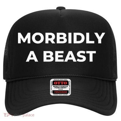 Morbidly A Beast Funny Saying Sarcastic Novelty Hat
