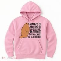 Marmot Always Be Yourself Unless You Can Be A Marmot Hoodie thumb 0
