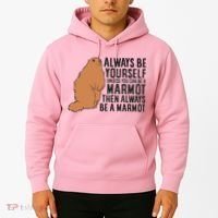 Marmot Always Be Yourself Unless You Can Be A Marmot Hoodie thumb 2
