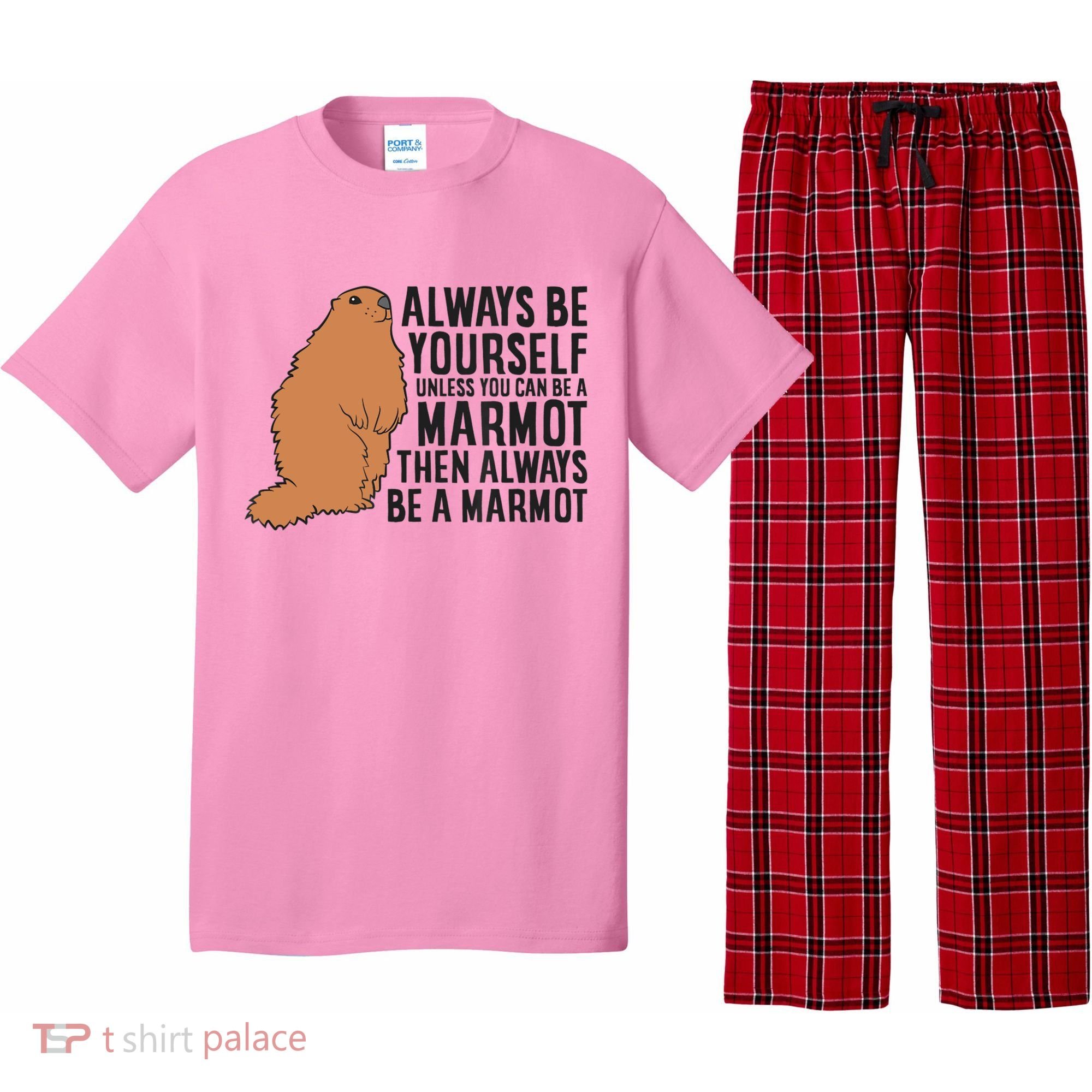 Marmot Always Be Yourself Unless You Can Be A Marmot Pajama Set